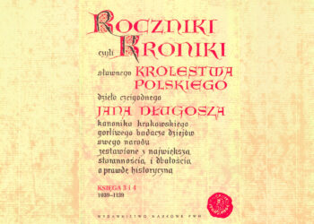 Roczniki czyli kroniki sławnego Królestwa Polskiego