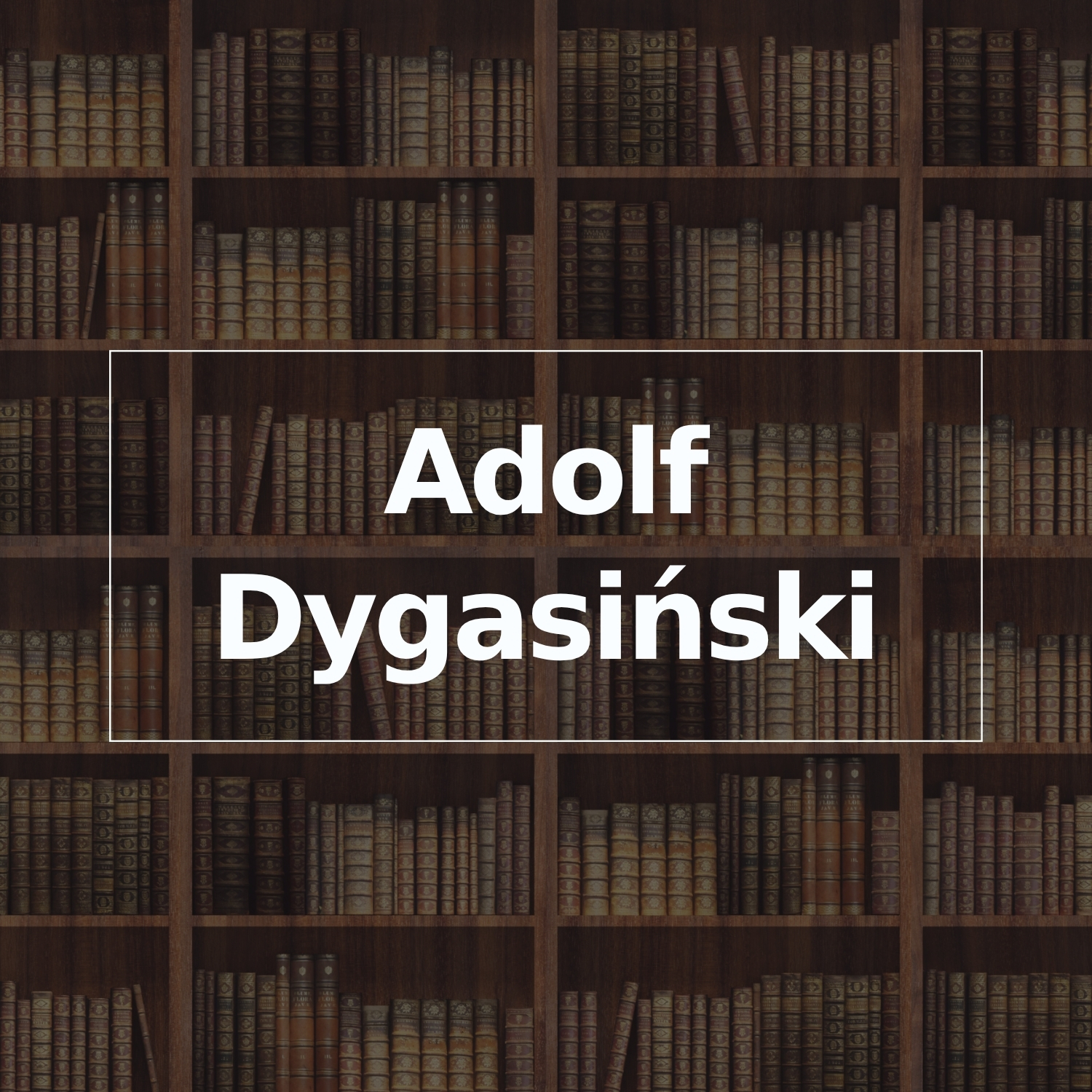 Adolf Dygasiński
