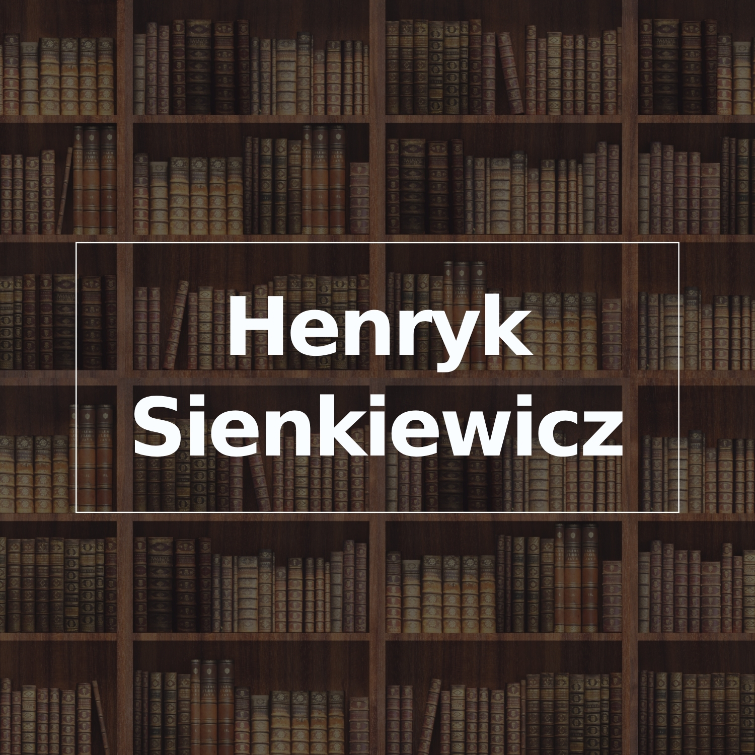 Henryk Sienkiewicz